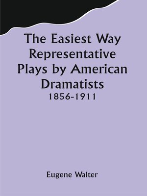 cover image of The Easiest Way Representative Plays by American Dramatists